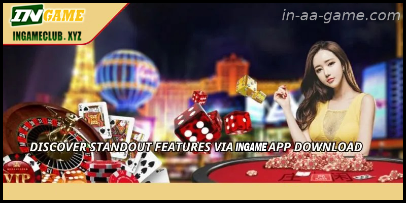 Discover standout features via AAGAME app download