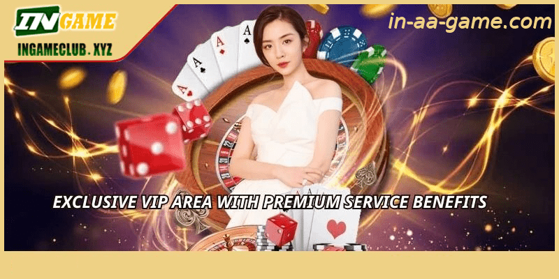 Exclusive VIP area with premium service benefits