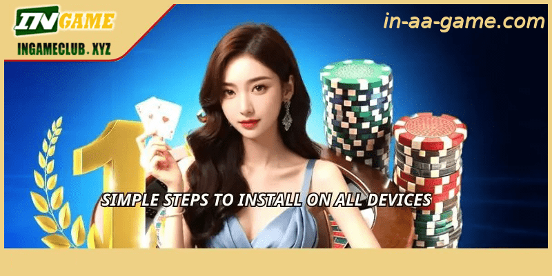 Simple steps to install on all devices