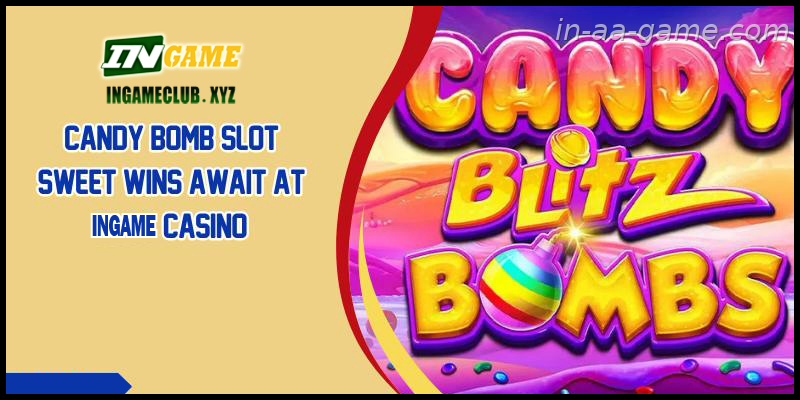 Candy Bomb Slot Sweet Wins Await at AAGAME Casino