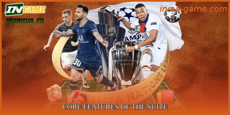 Core Features of the Suite