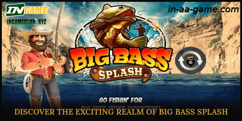 Discover the Exciting Realm of Big Bass Splash