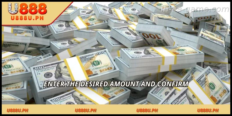 Enter the desired amount and confirm