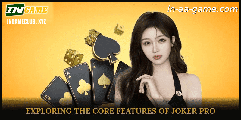 Exploring the Core Features of Joker Pro