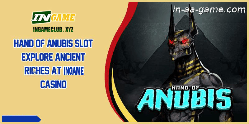 Hand of Anubis Slot Explore Ancient Riches at AAGAME Casino