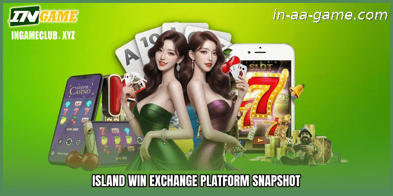 Island win exchange Platform Snapshot