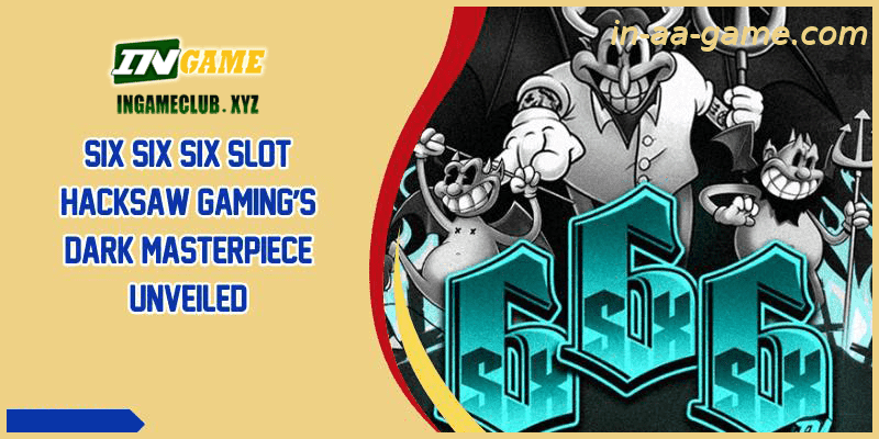 Six Six Six Slot Hacksaw Gaming’s Dark Masterpiece Unveiled