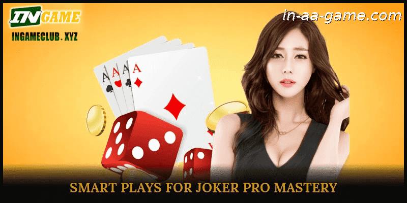Smart Plays for Joker Pro Mastery