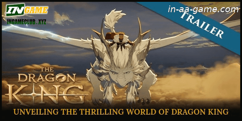 Unveiling the Thrilling World of Dragon King